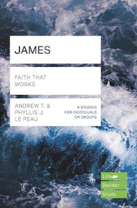 Cover image for James (Lifebuilder Study Guides): Faith That Works