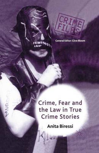 Cover image for Crime, Fear and the Law in True Crime Stories