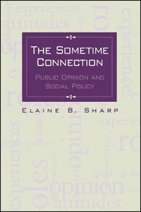 Cover image for The Sometime Connection: Public Opinion and Social Policy