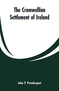 Cover image for The Cromwellian settlement of Ireland