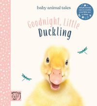 Cover image for Goodnight, Little Duckling: Simple stories sure to soothe your little one to sleep