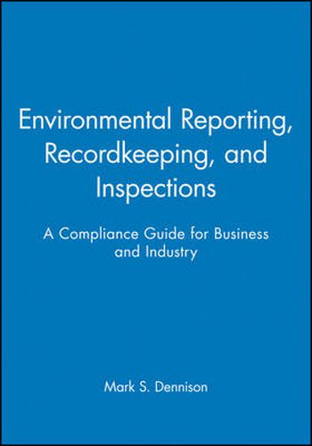 Cover image for Environmental Reporting, Recordkeeping, and Inspections: A Compliance Guide for Business and Industry