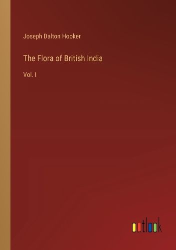 The Flora of British India