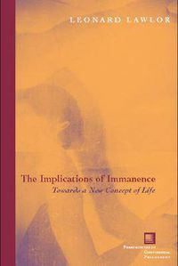 Cover image for The Implications of Immanence: Toward a New Concept of Life