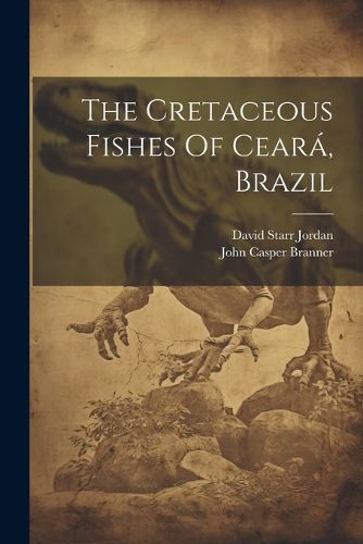 The Cretaceous Fishes Of Ceara, Brazil