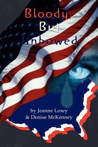 Cover image for Bloody, But Unbowed