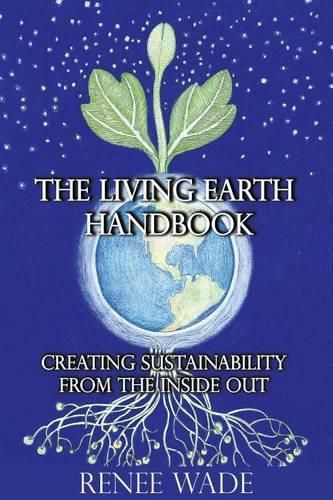 Cover image for The Living Earth Handbook: Creating Sustainability from the Inside Out