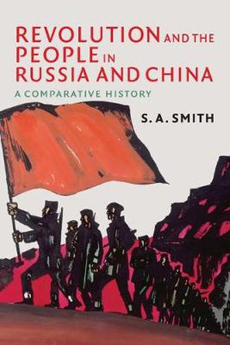 Cover image for Revolution and the People in Russia and China: A Comparative History