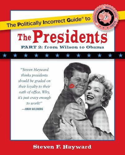 Cover image for The Politically Incorrect Guide to the Presidents, Part 2: From Wilson to Obama