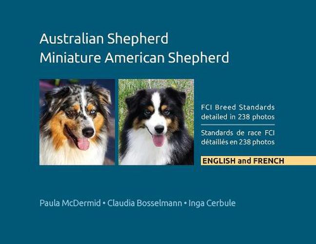 Cover image for Australian Shepherd, Miniature American Shepherd: FCI Breed Standards detailed in 238 photos, English and French