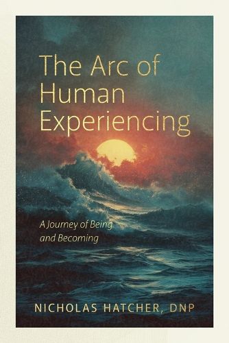 Cover image for The Arc of Human Experiencing