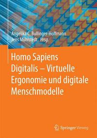 Cover image for Homo Sapiens Digitalis - Virtuelle Ergonomie und digitale Menschmodelle