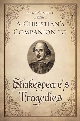 Cover image for A Christian's Companion to Shakespeare's Tragedies