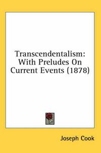 Cover image for Transcendentalism: With Preludes on Current Events (1878)