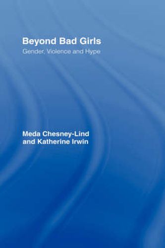 Cover image for Beyond Bad Girls: Gender, Violence and Hype