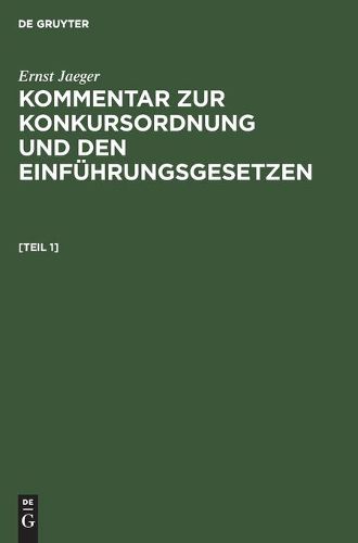 Cover image for Ernst Jaeger: Kommentar Zur Konkursordnung Und Den Einfuhrungsgesetzen. [Band 1]