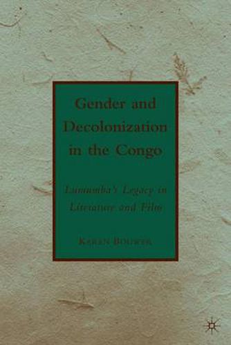 Cover image for Gender and Decolonization in the Congo: The Legacy of Patrice Lumumba