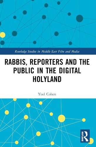 Cover image for Rabbis, Reporters and the Public in the Digital Holyland
