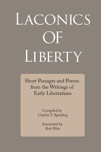 Cover image for Laconics of Liberty: Short Passages and Poems from the Writings of Early Libertarians