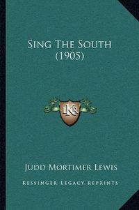 Cover image for Sing the South (1905)