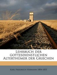 Cover image for Lehrbuch Der Gottesdienstlichen Alterthmer Der Griechen