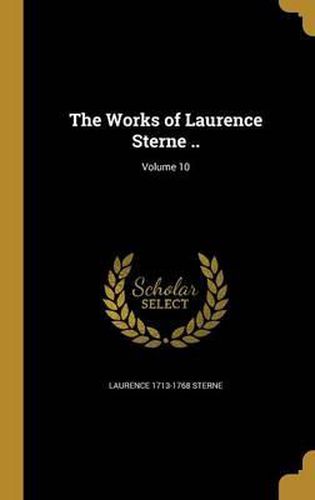 The Works of Laurence Sterne ..; Volume 10