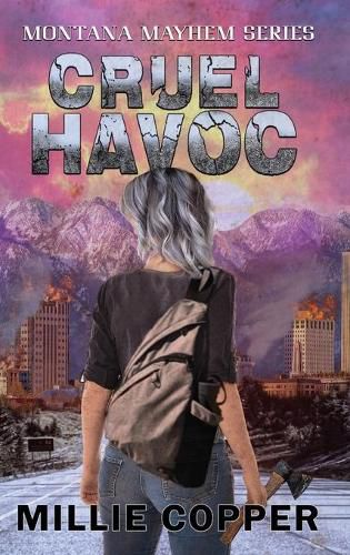 Cover image for Cruel Havoc: Montana Mayhem Book 4 America's New Apocalypse