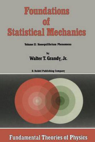 Cover image for Foundations of Statistical Mechanics: Volume II: Nonequilibrium Phenomena