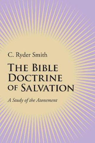 Cover image for The Bible Doctrine of Salvation: A Study of the Atonement