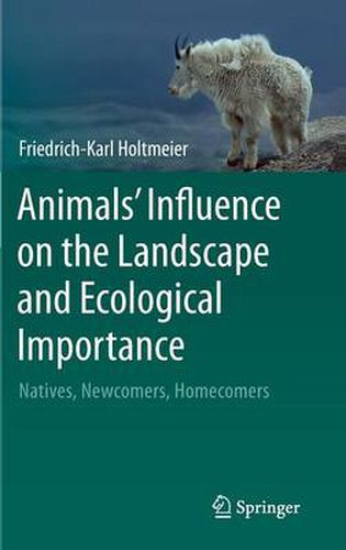 Animals' Influence on the Landscape and Ecological Importance: Natives, Newcomers, Homecomers