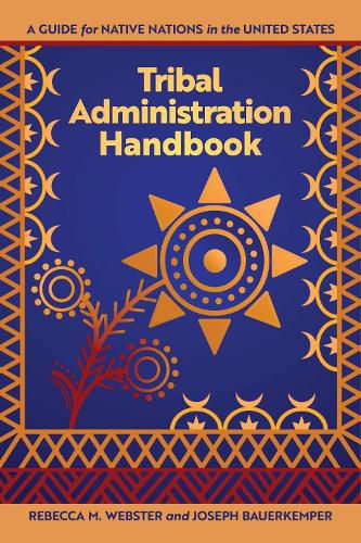 Cover image for Tribal Administration Handbook: A Guide for Native Nations in the United States