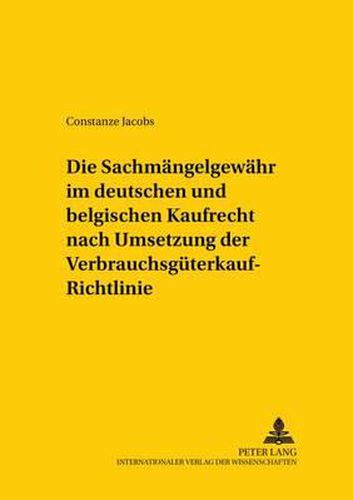 Cover image for Die Sachmaengelgewaehr Im Deutschen Und Belgischen Kaufrecht Nach Umsetzung Der Verbrauchsgueterkauf-Richtlinie