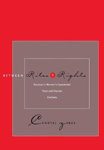 Cover image for Between Rites and Rights: Excision in Women's Experiential Texts and Human Contexts
