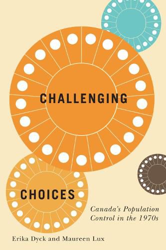 Cover image for Challenging Choices: Canada's Population Control in the 1970s