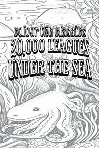 Cover image for Jules Verne's 20,000 Leagues Under the Sea [Premium Deluxe Exclusive Edition - Enhance a Beloved Classic Book and Create a Work of Art!]