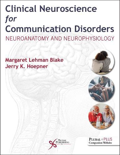 Clinical Neuroscience for Communication Disorders: Neuroanatomy and Neurophysiology