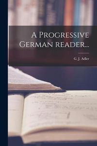 Cover image for A Progressive German Reader...