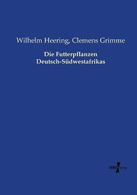 Cover image for Die Futterpflanzen Deutsch-Sudwestafrikas