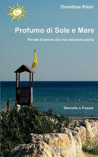 Cover image for Profumo di Sole e Mare: Parole d'amore alla mia seconda patria