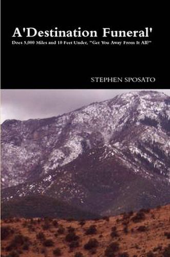 A Destination Funeral: Does 5,000 Miles and 10 Feet Under, 'Get You Away From It All'