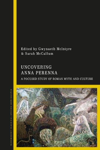 Cover image for Uncovering Anna Perenna: A Focused Study of Roman Myth and Culture