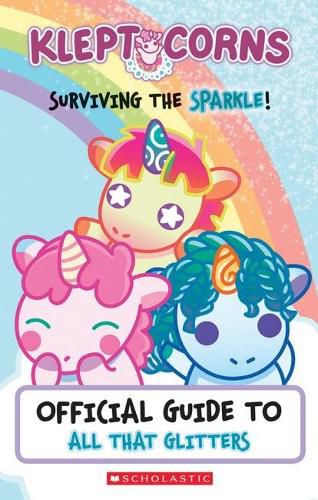 Cover image for Surviving the Sparkle!: Official Guide to All That Glitters (Kleptocorns)