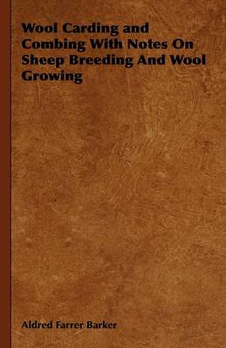 Cover image for Wool Carding and Combing With Notes On Sheep Breeding And Wool Growing