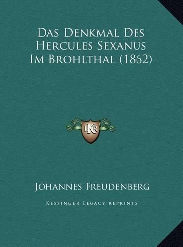 Cover image for Das Denkmal Des Hercules Sexanus Im Brohlthal (1862) Das Denkmal Des Hercules Sexanus Im Brohlthal (1862)