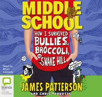 Cover image for How I Survived Bullies, Broccoli, And Snake Hill