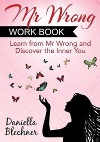 Cover image for Mr. Wrong Work Book: Learn from Mr. Wrong and Discover the Inner You