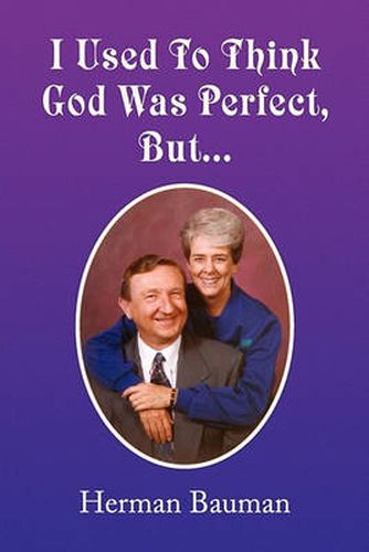 Cover image for I Used to Think God Was Perfect, But.