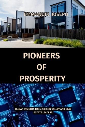 Cover image for Pioneers of Prosperity, Human Insights from Silicon Valley and Real Estate Leaders