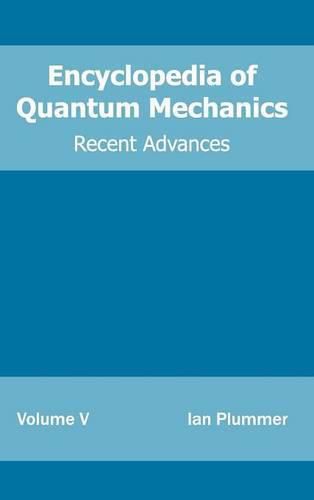 Cover image for Encyclopedia of Quantum Mechanics: Volume 5 (Recent Advances)