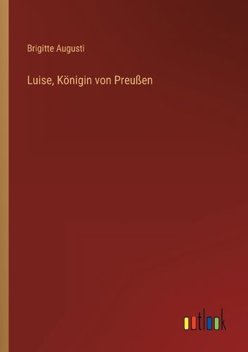 Cover image for Luise, Koenigin von Preussen